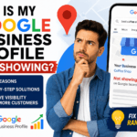 Why Is My Google Business Profile Not Showing?